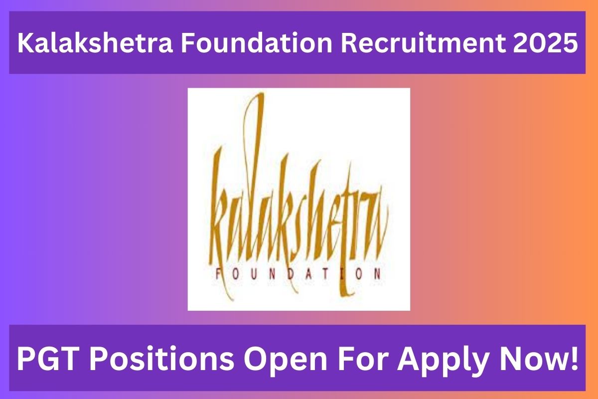 Kalakshetra Foundation Recruitment 2025